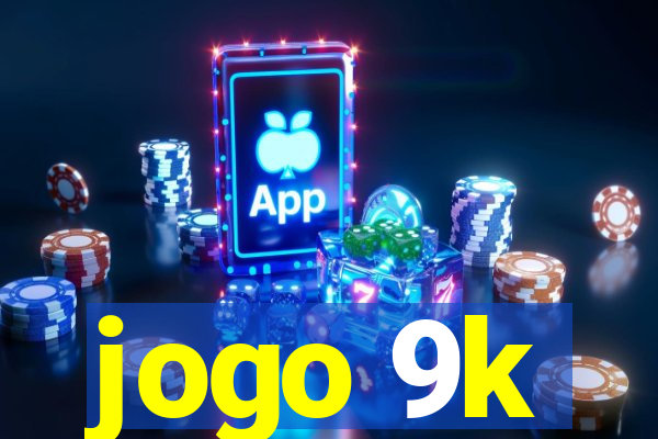 jogo 9k